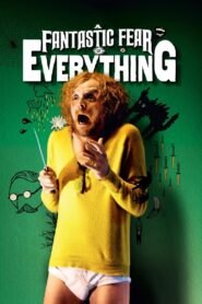A Fantastic Fear of Everything