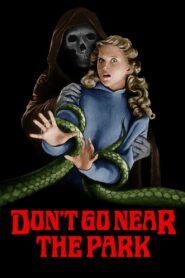 Don’t Go Near the Park